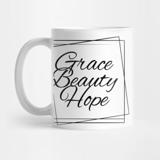 Grace Beauty Hope Mug